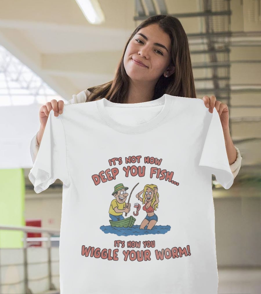 It's Not How Deep You Fish It's How You Wiggle Your Worm Man And Girl Fishing T-Shirt