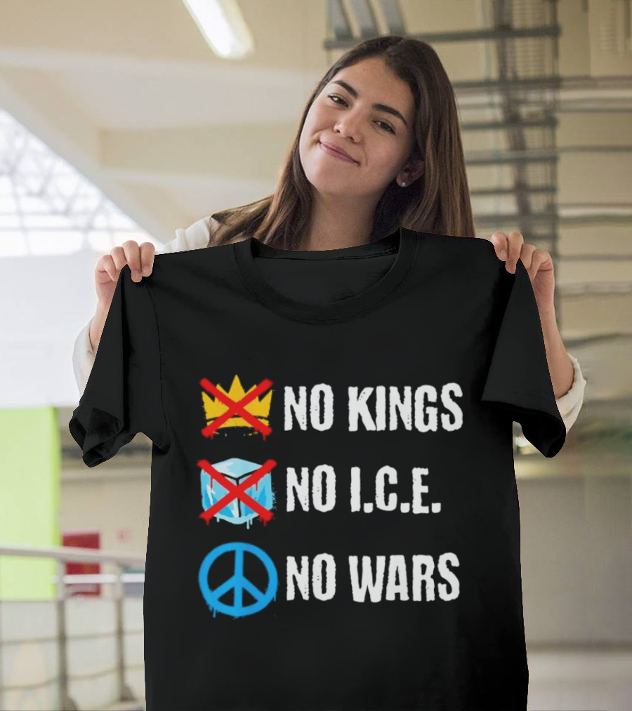 No Kings No I.C.E No Wars Peace Symbol Crossed Out Crown And Ice Block T-Shirt