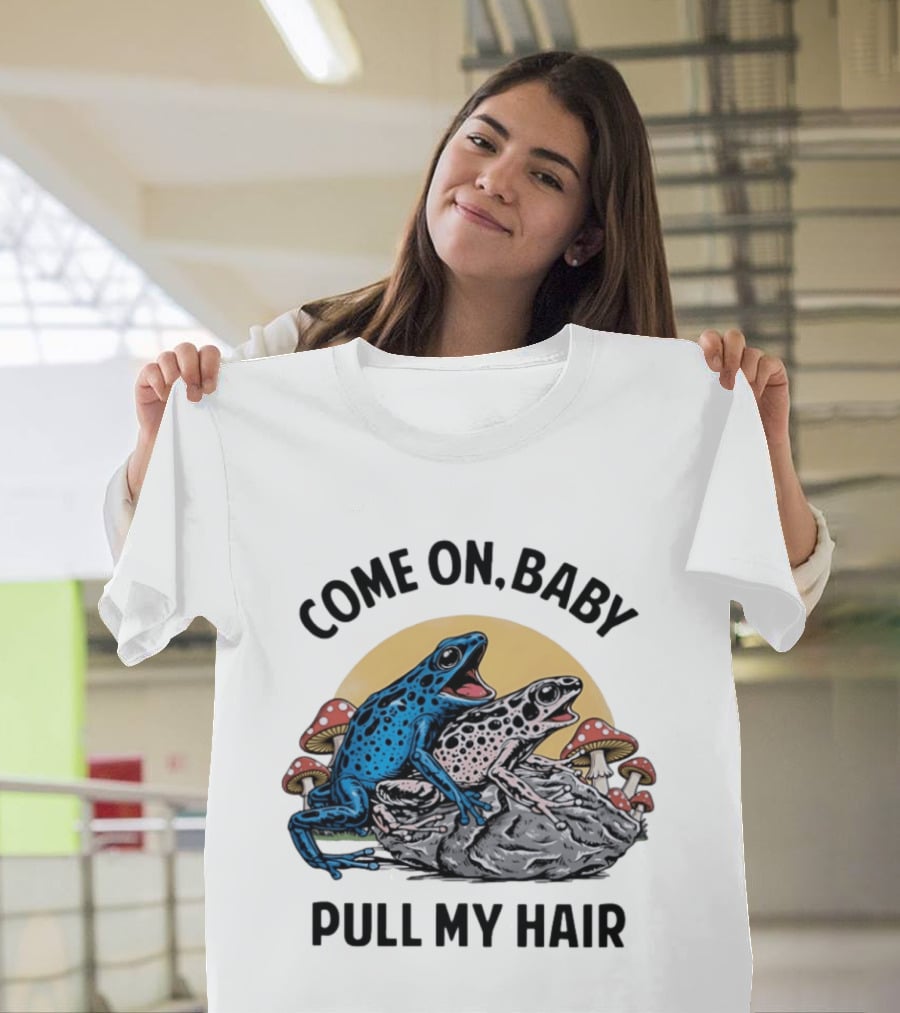 Come On Baby Pull My Hair Blue Frog Pink Frog Rock T-Shirt