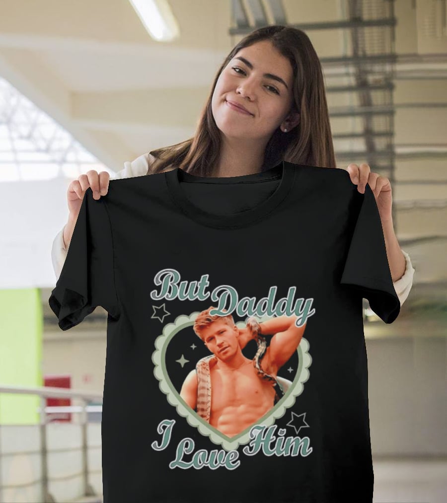 But Daddy I Love Him Robert Irwin Heart Stars T-Shirt