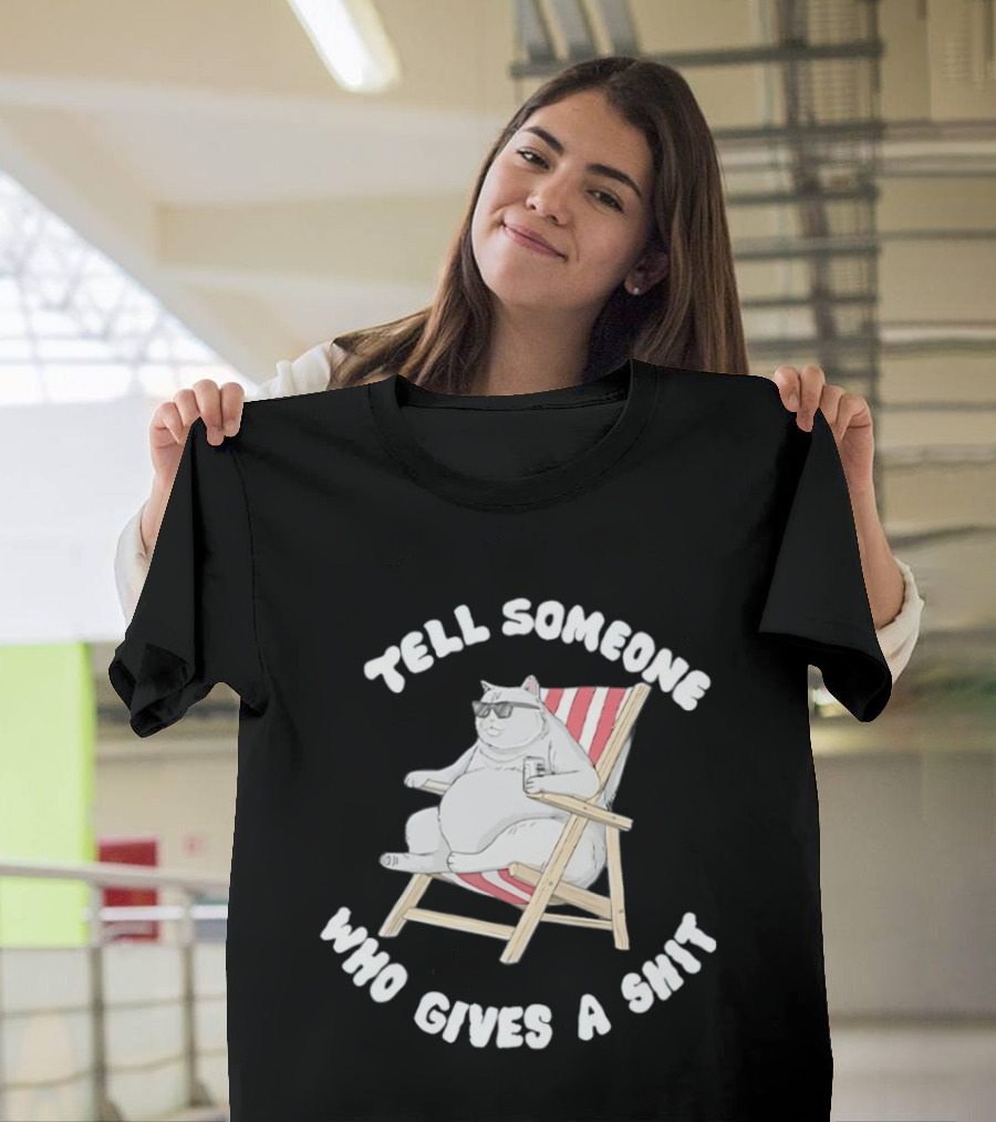 Chubby Cat Sitting On Chair Tell Someone Who Gives A Shit T-Shirt