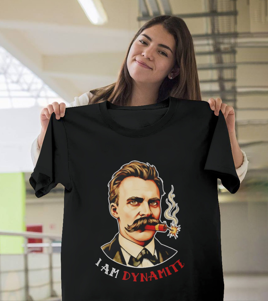 Friedrich Nietzsche I Am Dynamite Firecracker T-Shirt
