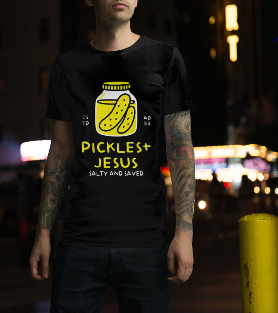 Established 33 AD Pickles And Jesus Salty And Saved T-Shirt