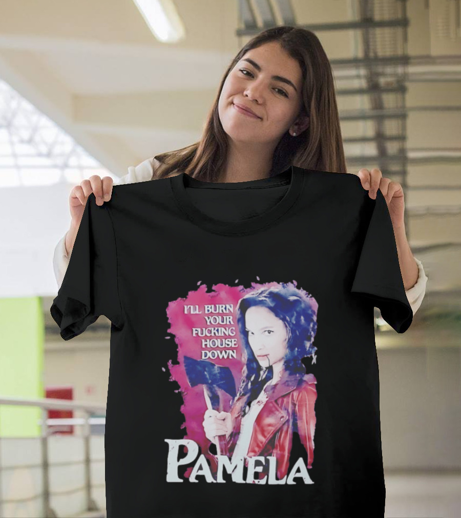 Pamela I'll Burn Your Fucking House Down Red Jacket Axe T-Shirt