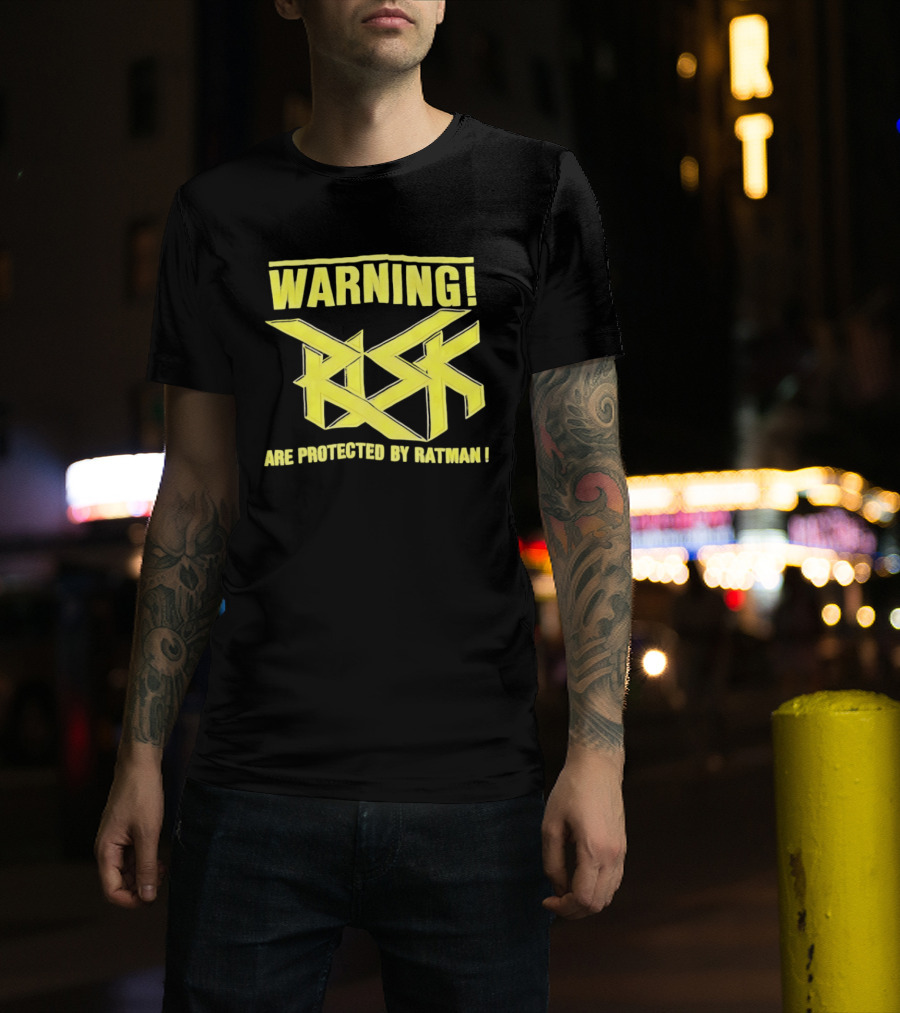 WARNING Risk Are Protected By Ratman T-Shirt