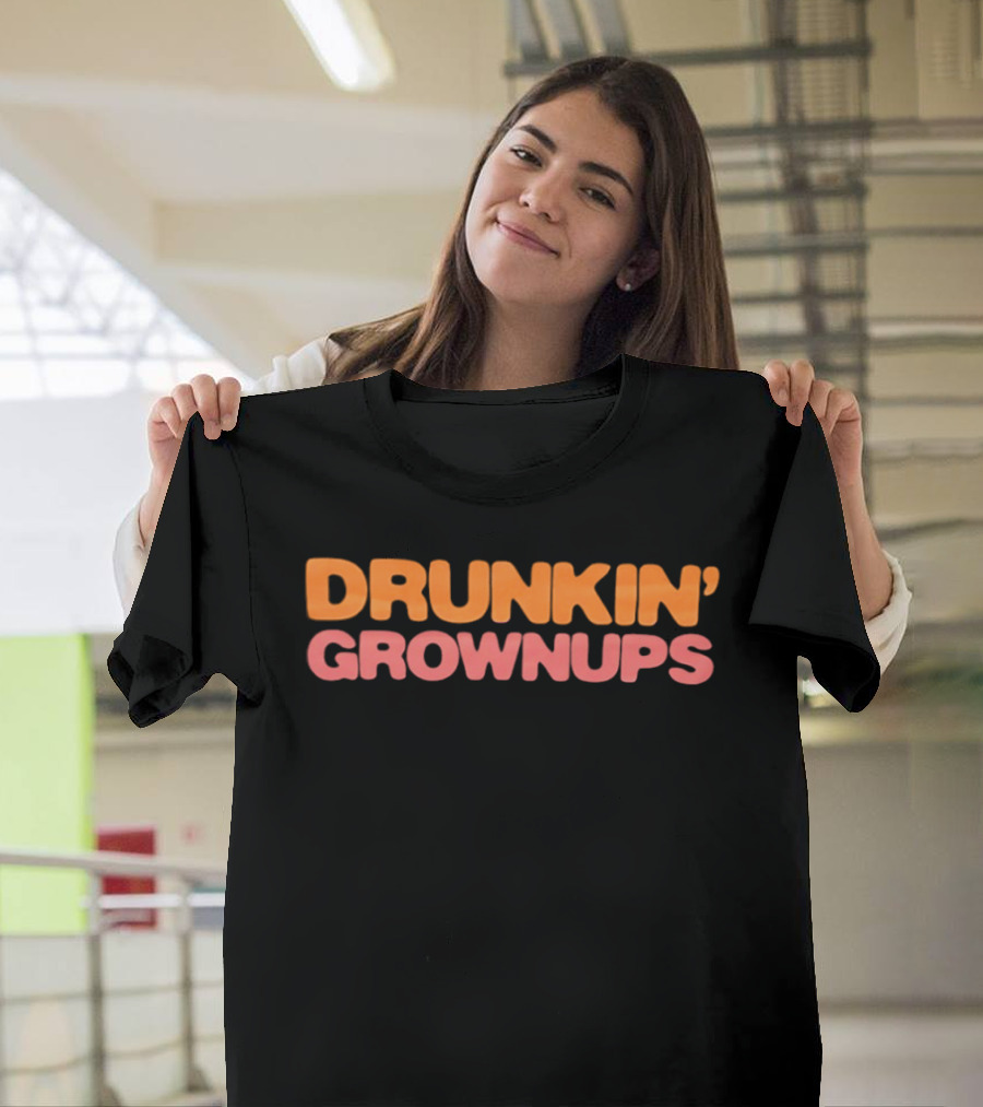 Drunkin' Grownups Dunkin' Donuts Inspired Joke T-Shirt