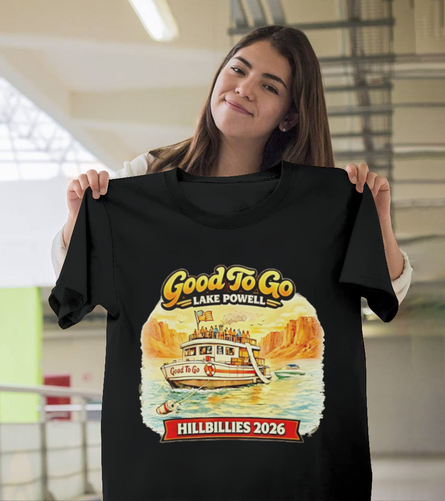 Good To Go Lake Powell Hillbillies 2026 Boat Adventure T-Shirt
