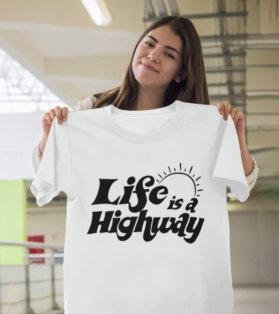 Life Is A Highway Sunburst Motif Retro Font T-Shirt