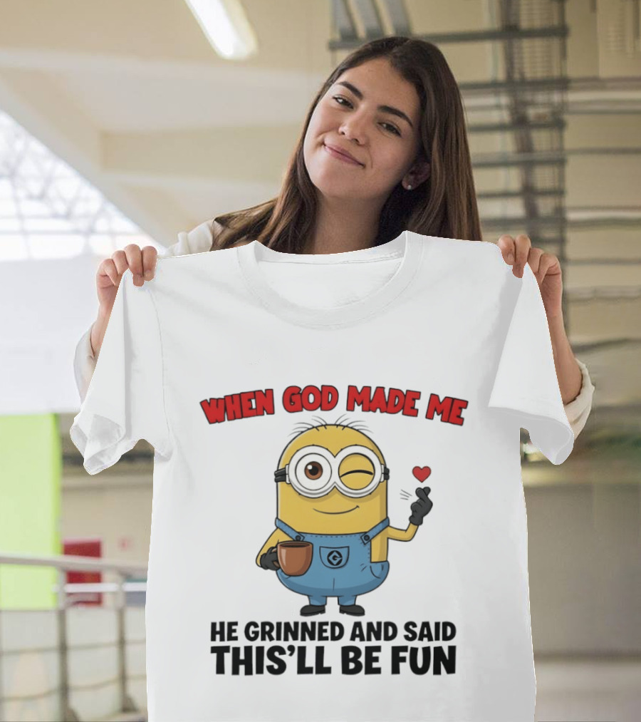 Minion When God Made Me He Grinned And Said This'll Be Fun Winking Coffee Cute Cartoon T-Shirt