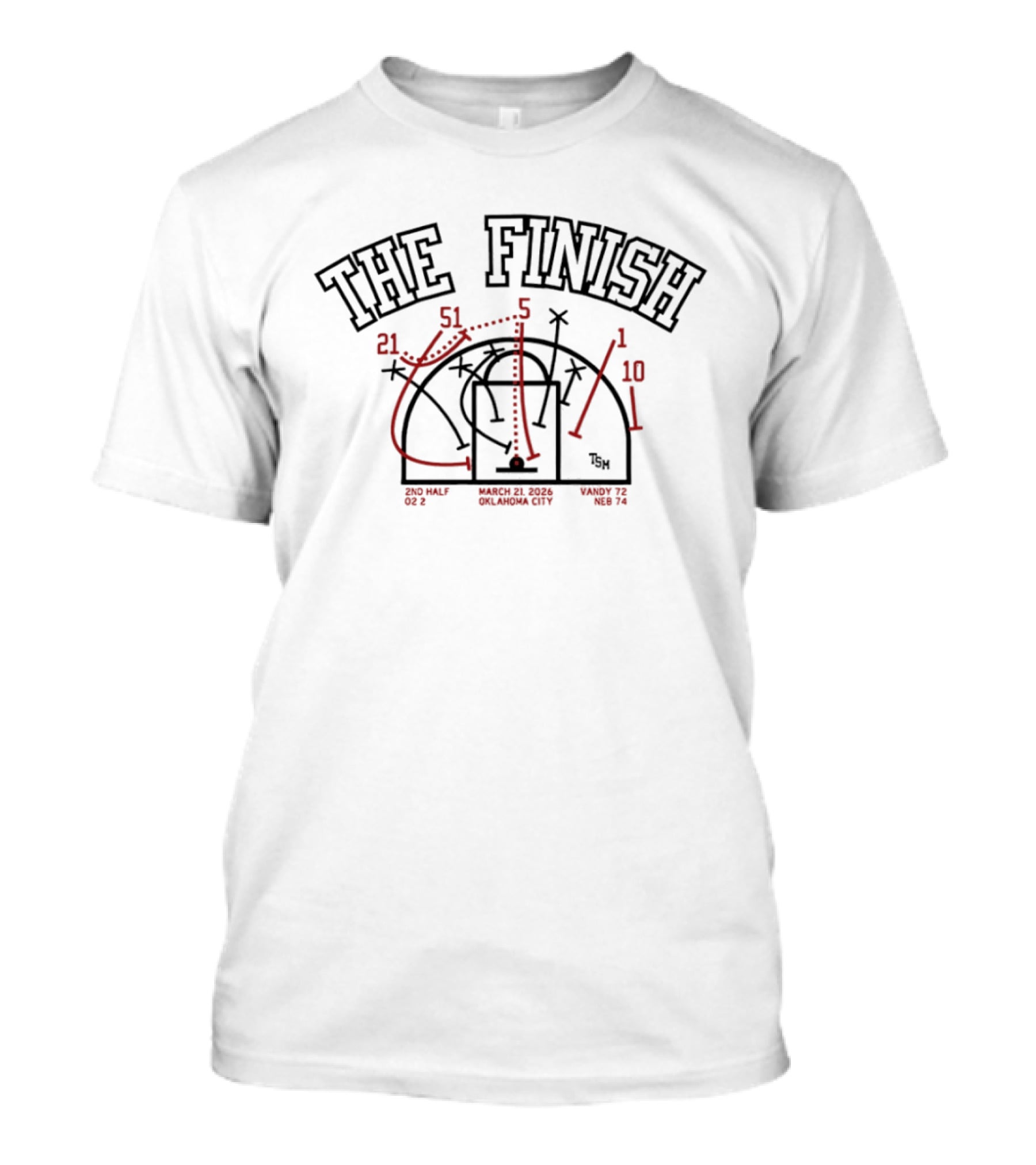 The Finish 2nd Half March 21 2026 Oklahoma City Vandy 72 Neb 74 T-Shirt