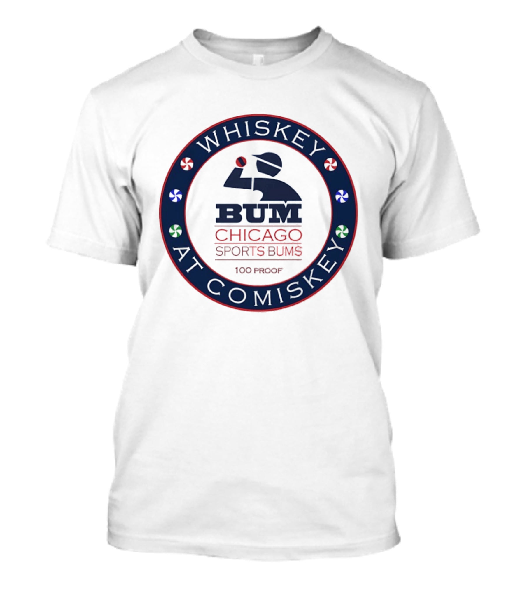 Whiskey At Comiskey 100 Proof Bum Chicago Sports Bums T-Shirt
