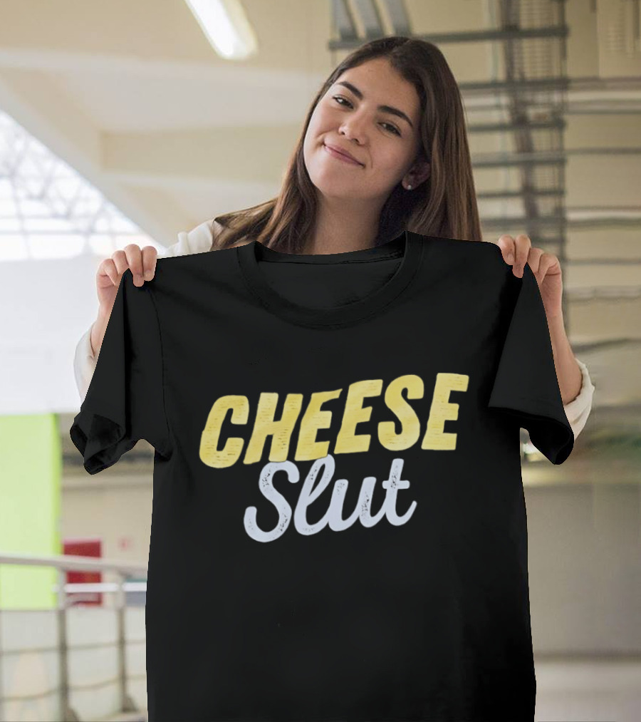 Cheese Slut Fun Food Lover Playful T-Shirt