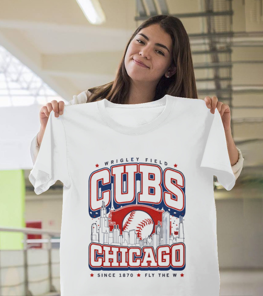 Wrigley Field CUBS Chicago Skyline Since 1870 Fly The W T-Shirt