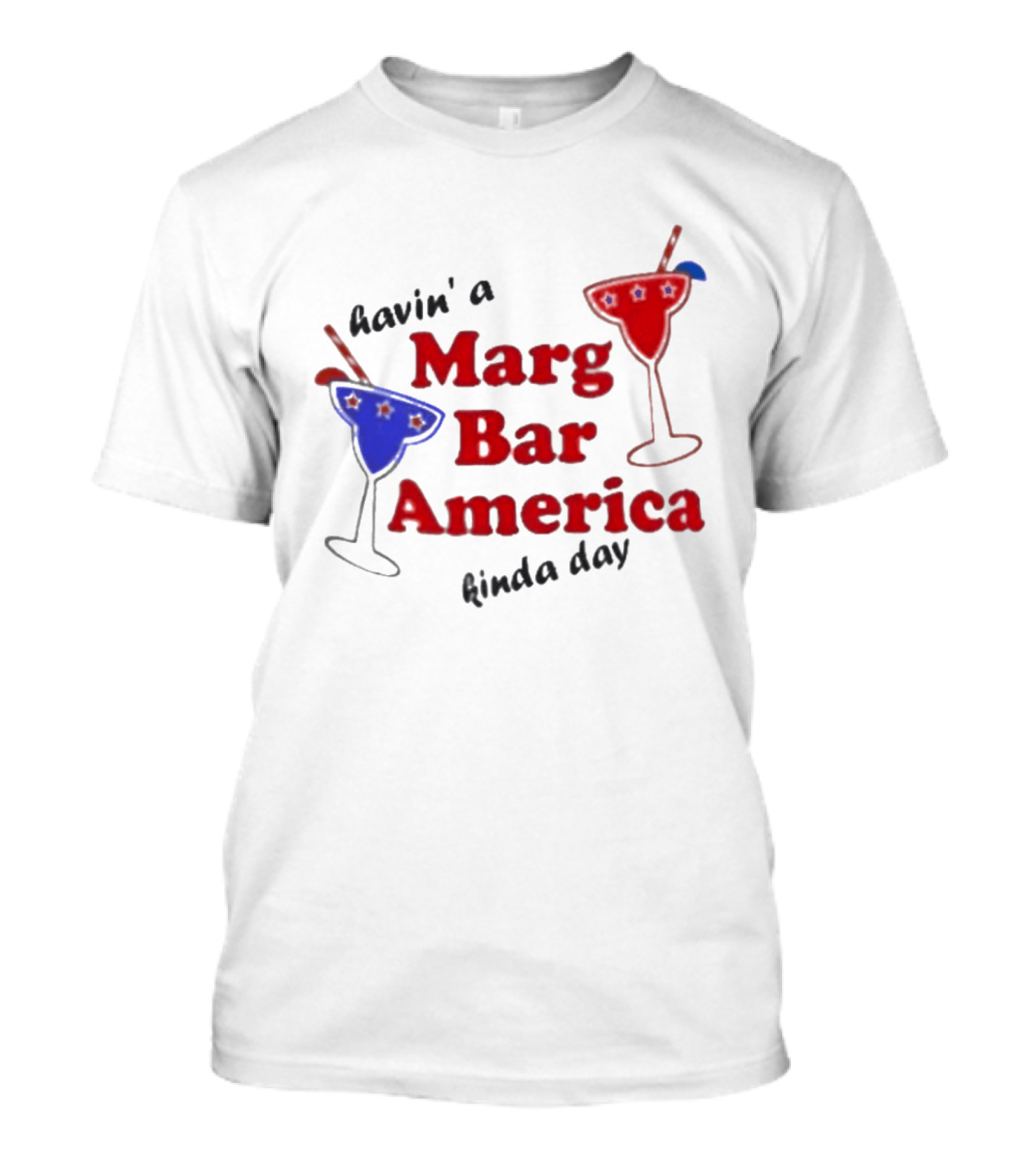 Havin' A Marg Bar America Kinda Day Margarita Drinks T-Shirt