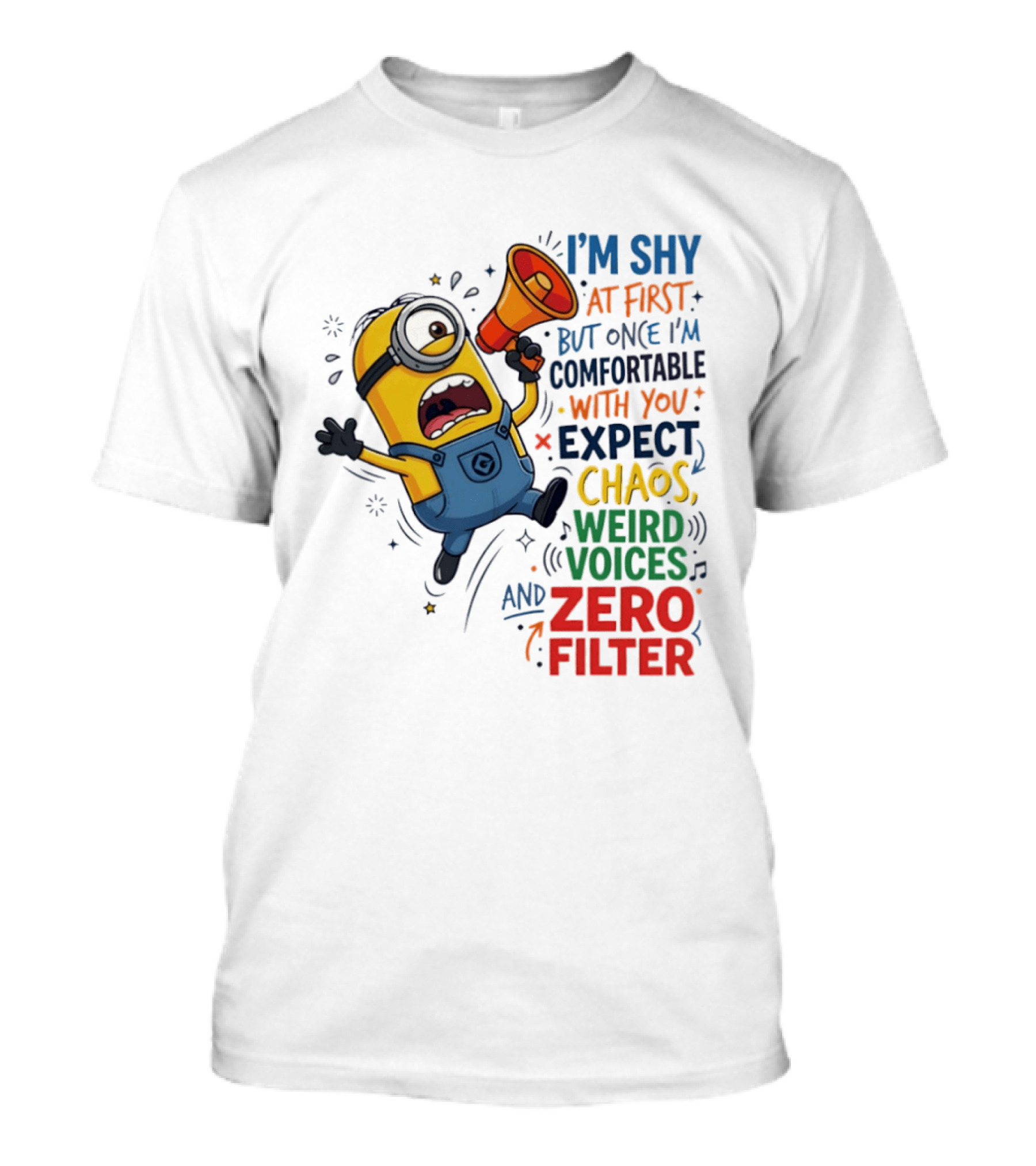 Minion I'm Shy At First But Once Comfortable Expect Chaos Weird Voices Zero Filter T-Shirt