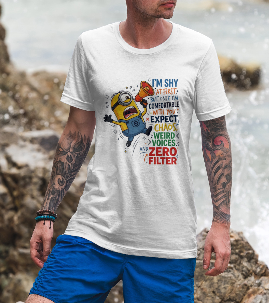 Minion I'm Shy At First But Once Comfortable Expect Chaos Weird Voices Zero Filter T-Shirt