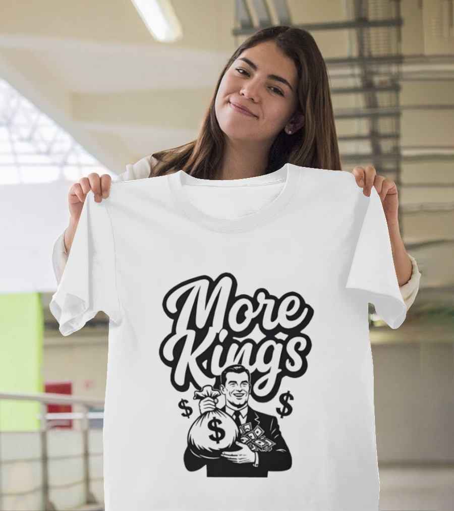 More Kings Money Dollar Bag Businessman T-Shirt