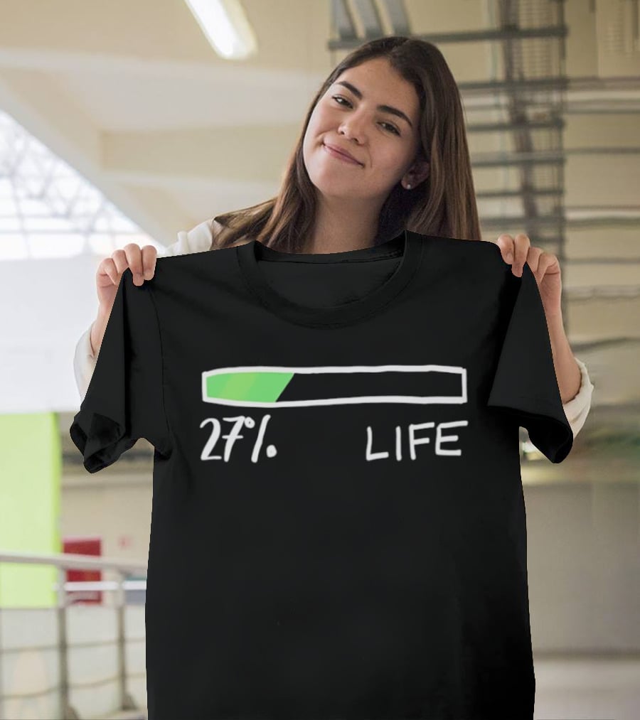 27 Percent Life Loading Green Progress Bar T-Shirt