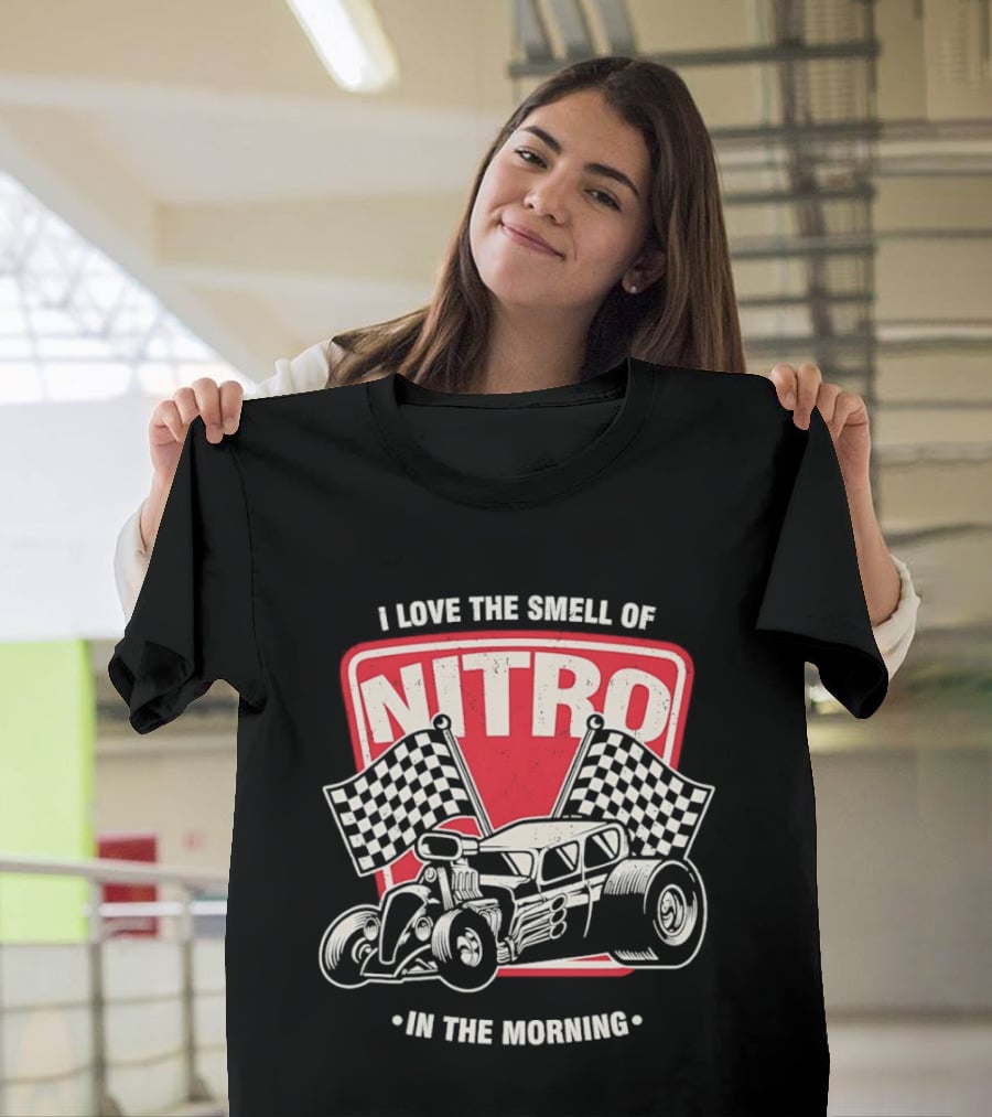 Hot Rod Car I Love The Smell Of Nitro In The Morning Racing T-Shirt