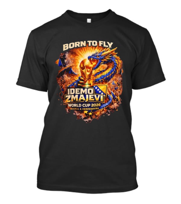 Born To Fly Bosnia World Cup 2026 Idemo Zmajevi Dragon Spirit T-Shirt