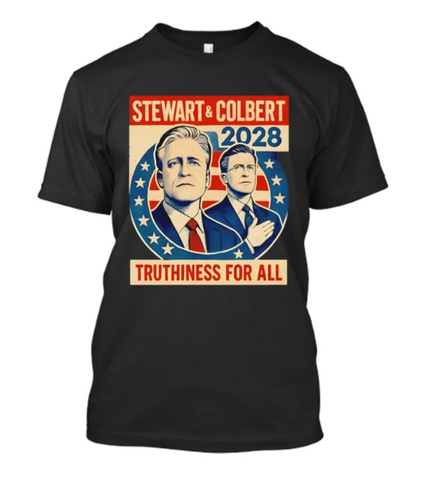 Stewart And Colbert 2028 Truthiness For All America Election T-Shirt