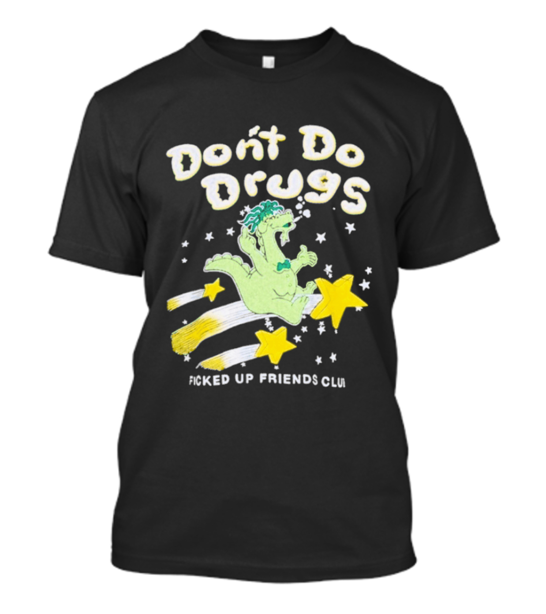 Don't Do Drugs Ficked Up Friends Club Dinosaur With Stars T-Shirt