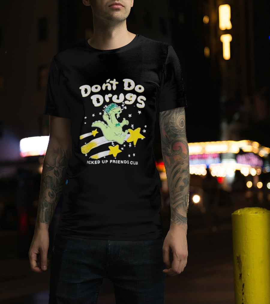 Don't Do Drugs Ficked Up Friends Club Dinosaur With Stars T-Shirt