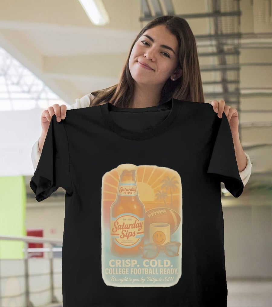 Saturday Sips Est 2022 Crisp Cold College Football Ready Tailgate SZN T-Shirt