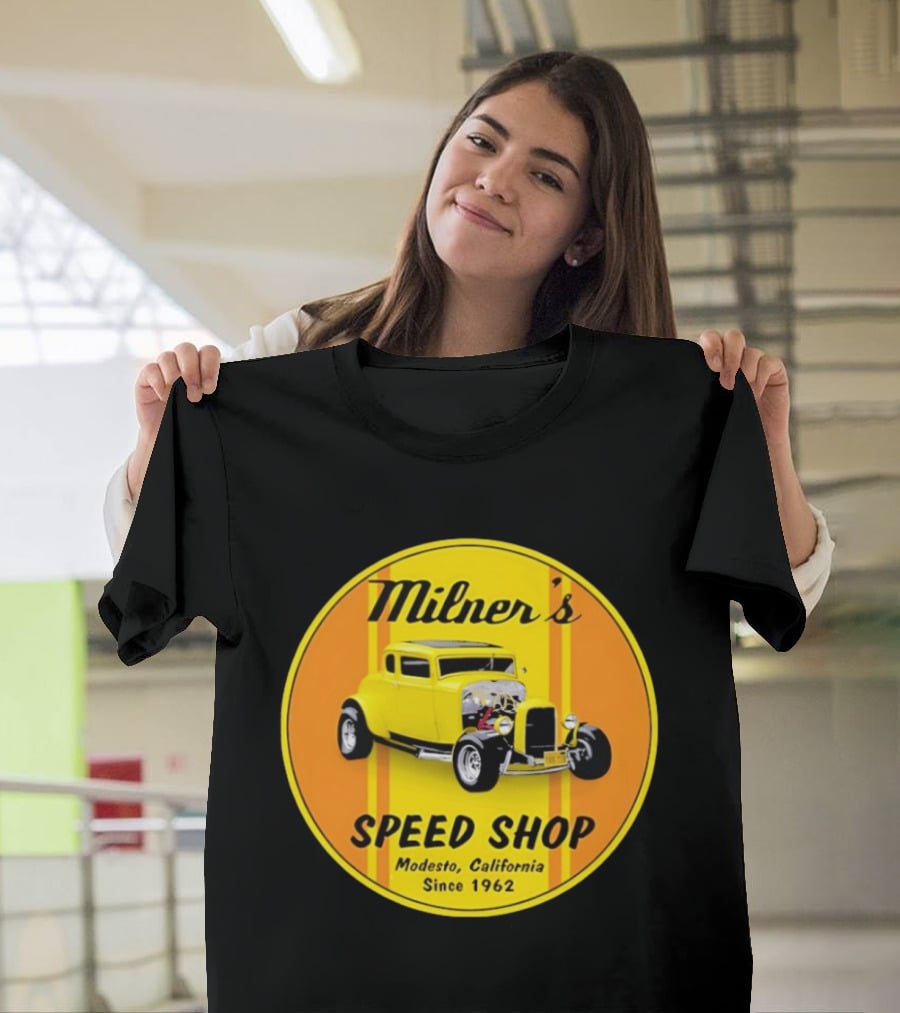 Milner's Speed Shop Modesto California Since 1962 American Graffiti Movie Classic Yellow Hot Rod T-Shirt