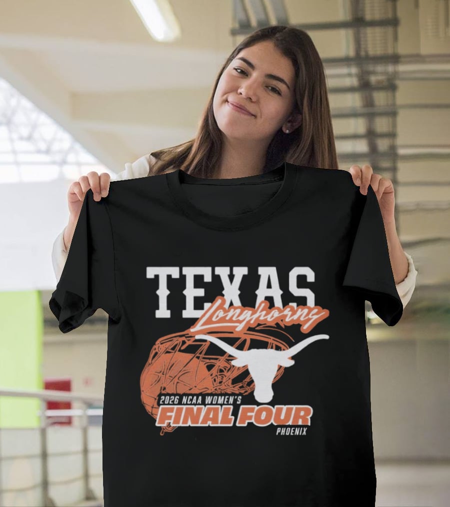 Texas Longhorns 2026 NCAA Women's Final Four Phoenix Basketball T-Shirt