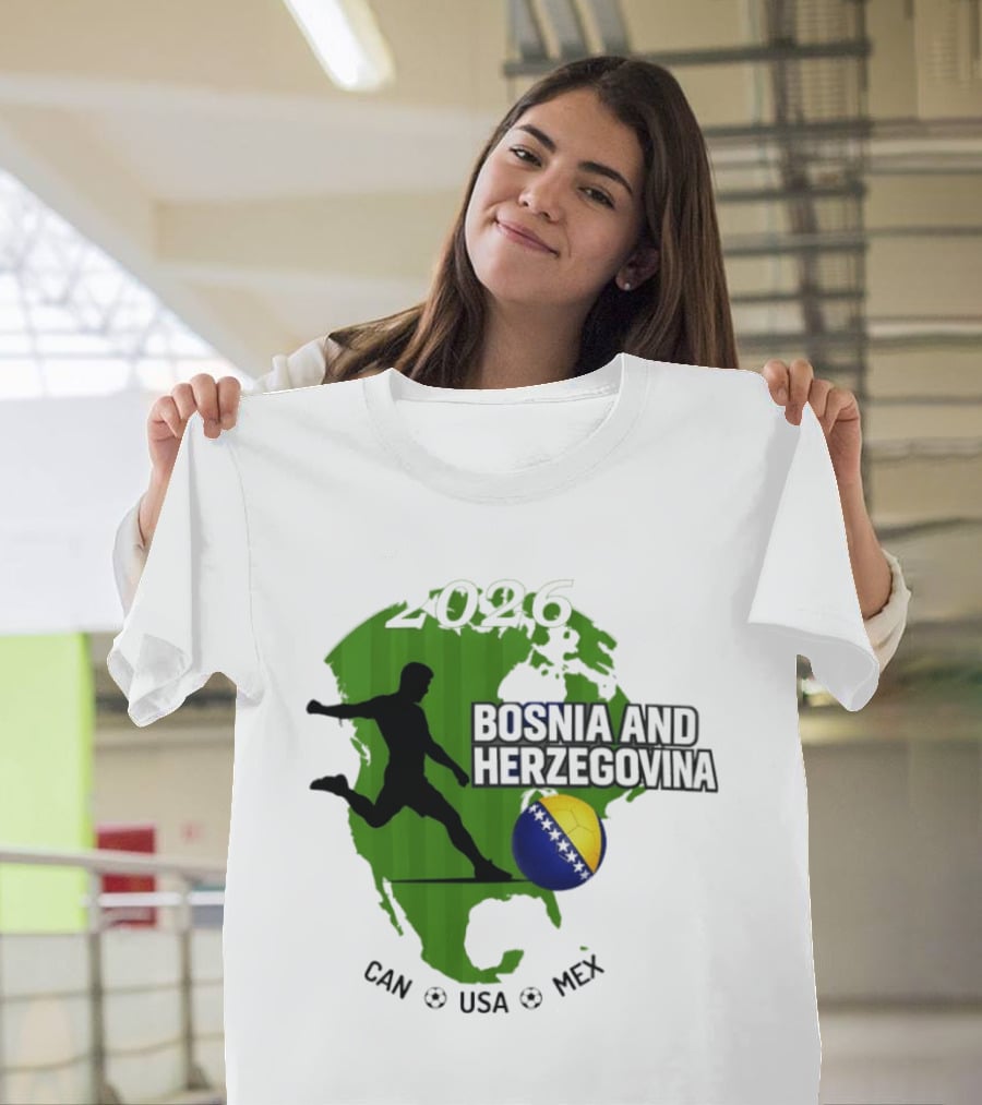 Bosnia And Herzegovina World Cup 2026 CAN USA MEX Soccer T-Shirt