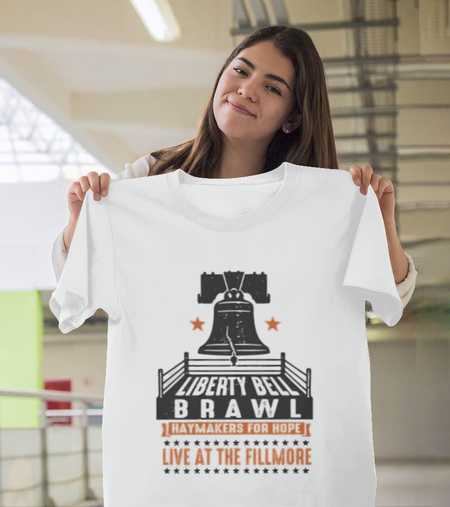 Liberty Bell Brawl Haymakers For Hope Live At The Fillmore Event T-Shirt