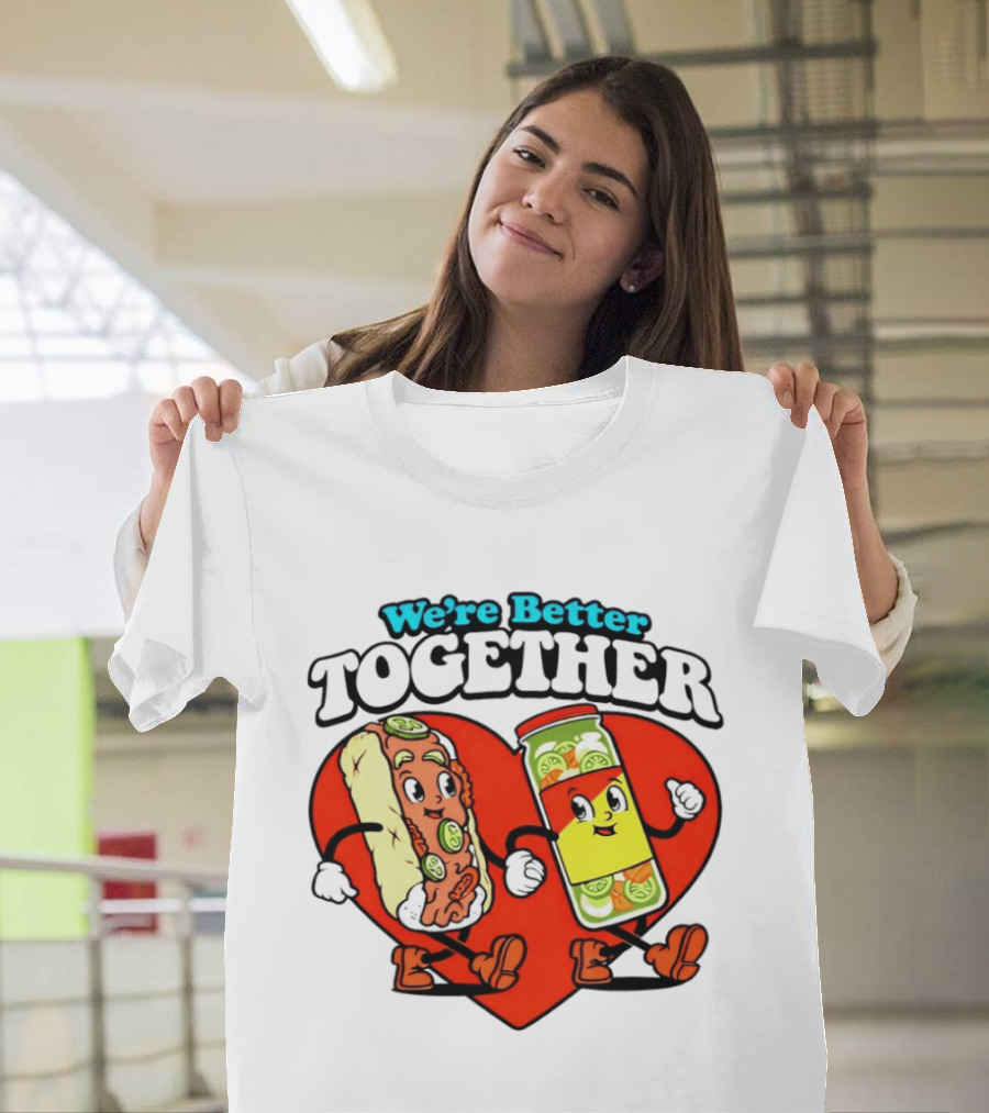 We're Better Together Hot Dog And Mustard Love Heart T-Shirt