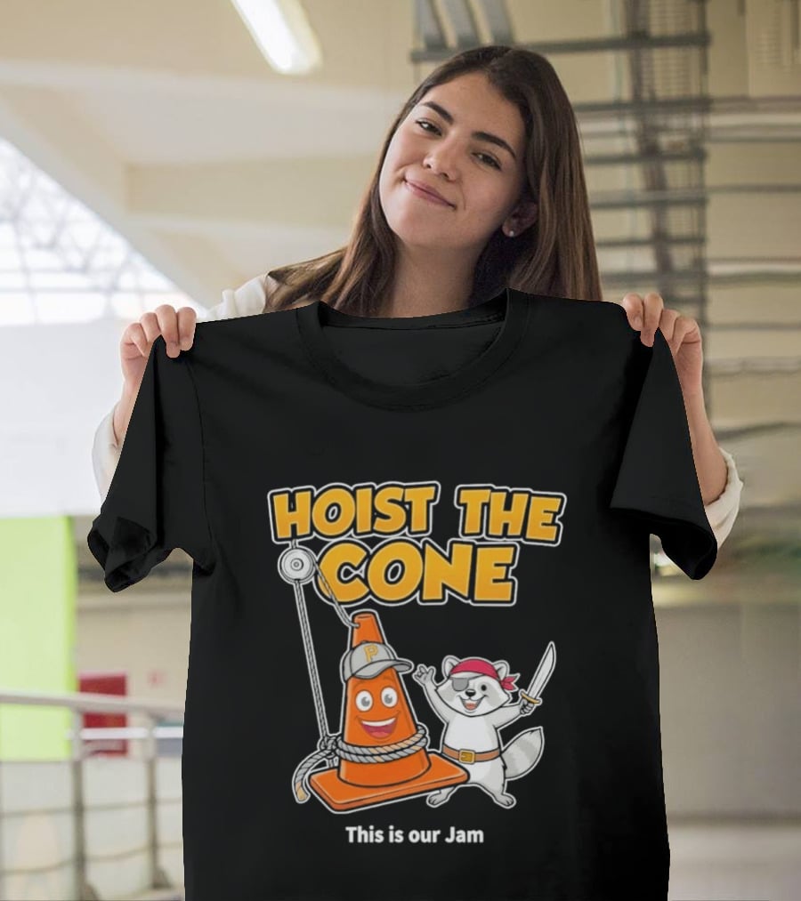 Hoist The Cone Pirate Raccoon This Is Our Jam Pittsburgh Pirates T-Shirt