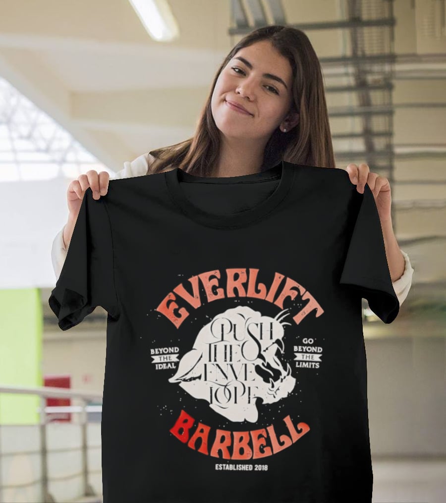 Everlift Barbell Push The Envelope Beyond The Ideal Go Beyond The Limits Established 2018 T-Shirt
