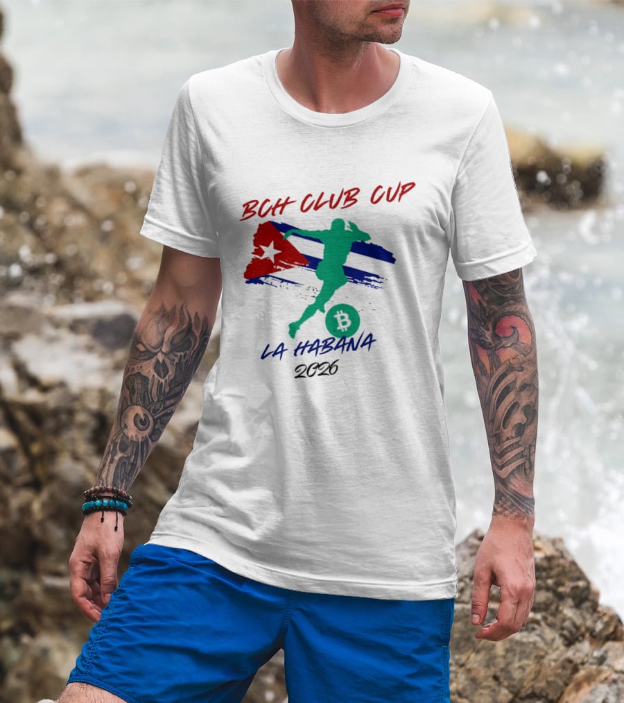 BCH Club Cup La Habana 2026 Soccer Event Cuba Flag Bitcoin T-Shirt