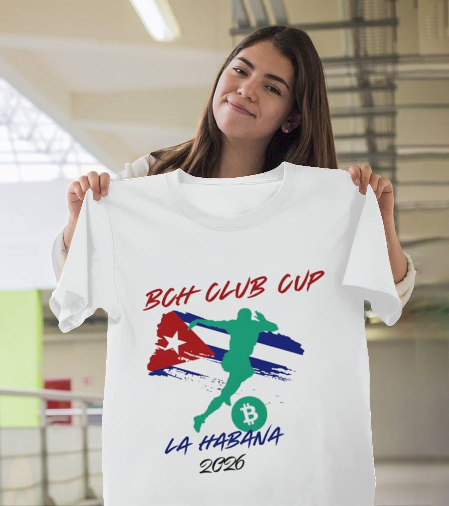 BCH Club Cup La Habana 2026 Soccer Event Cuba Flag Bitcoin T-Shirt