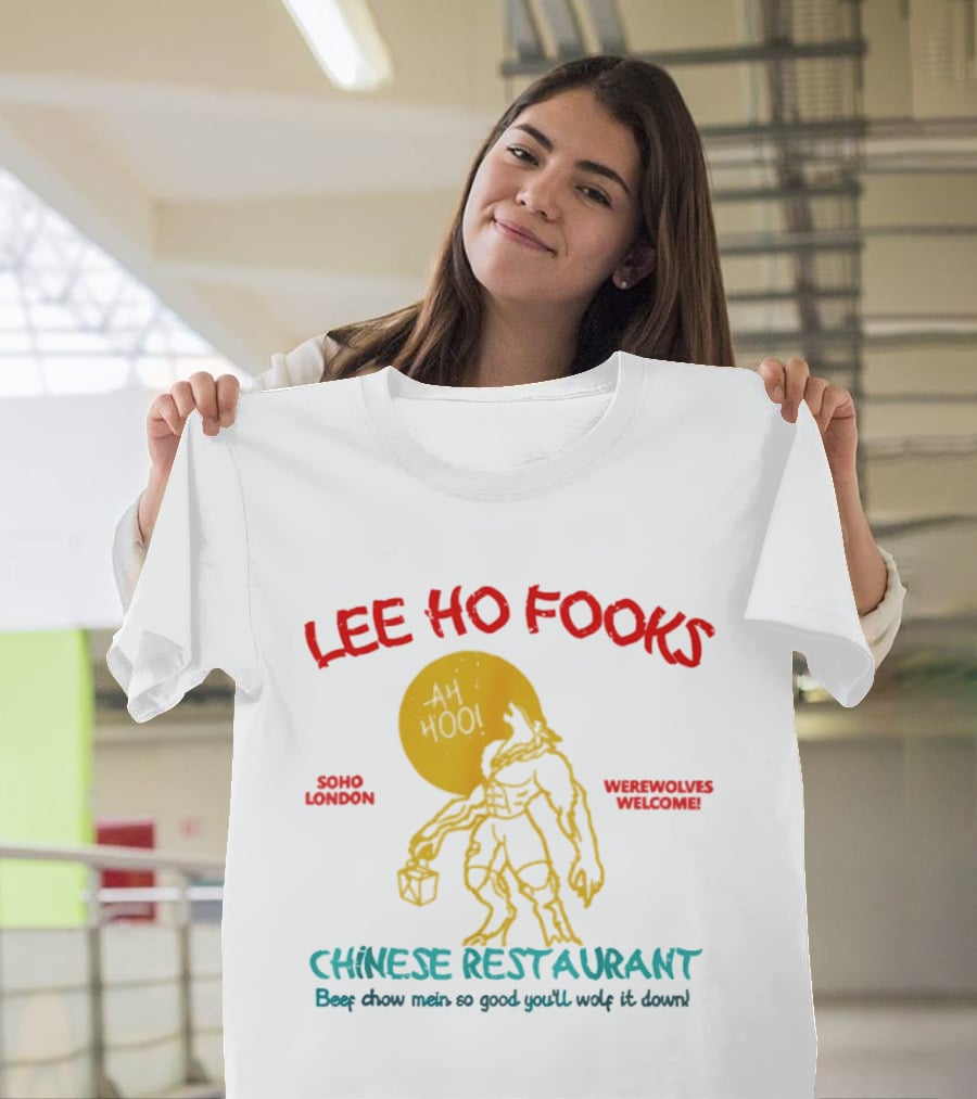Lee Ho Fooks Soho London Werewolves Welcome Chinese Restaurant Beef Chow Mein Iconic Lyrics T-Shirt
