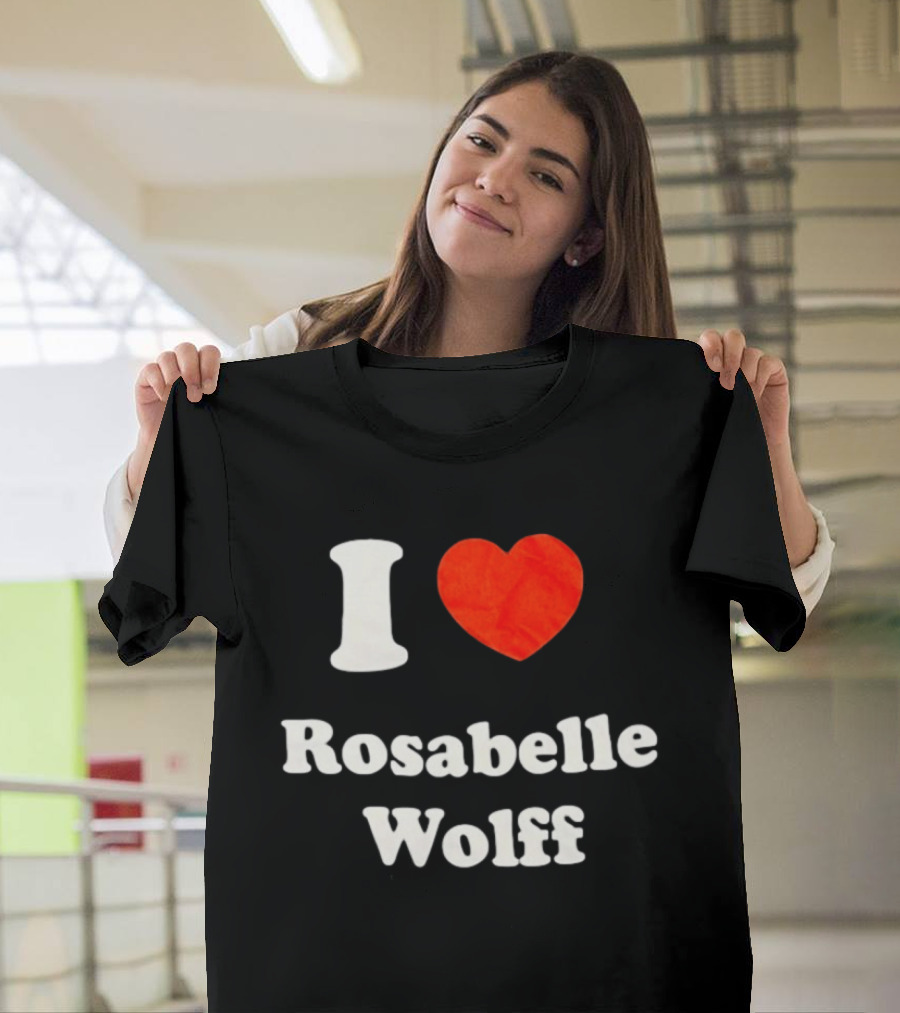 I Love Rosabelle Wolff T-Shirt