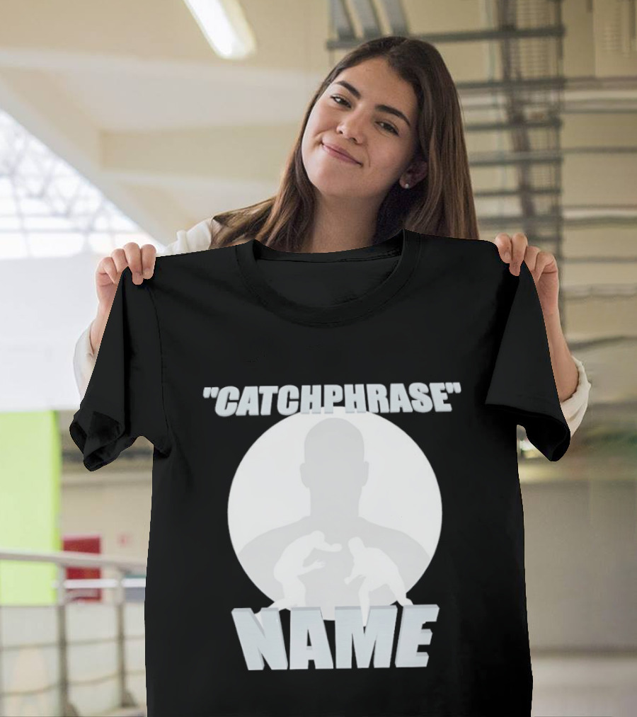 Catchphrase Name Wrestling T-Shirt