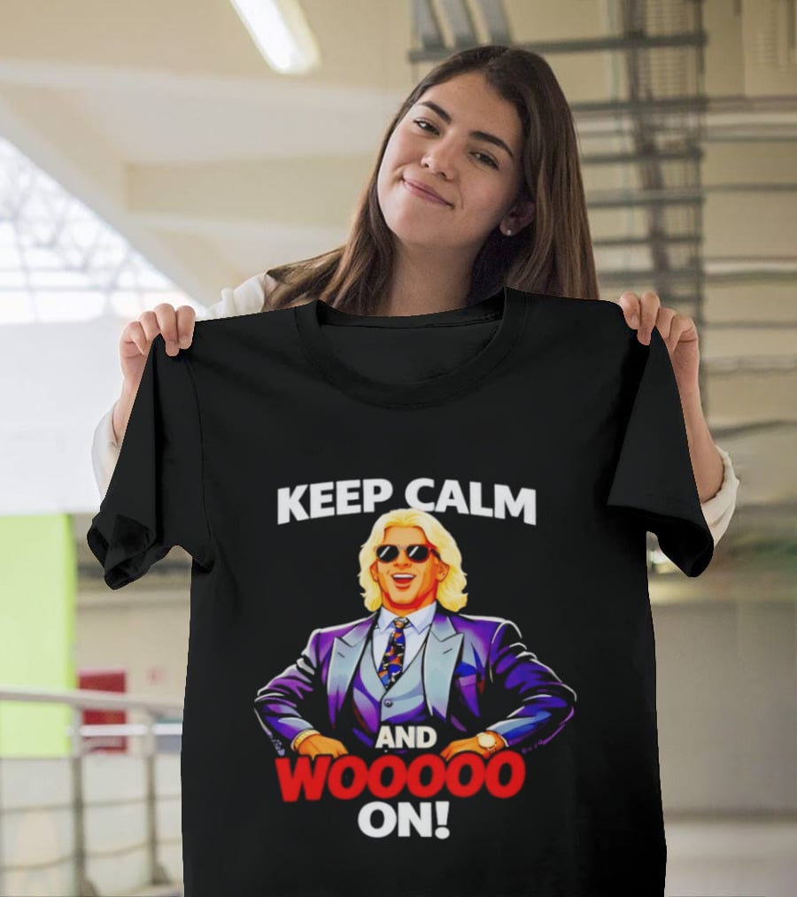 Keep Calm And Woooo On Ric Flair Legendary Catchphrase T-Shirt