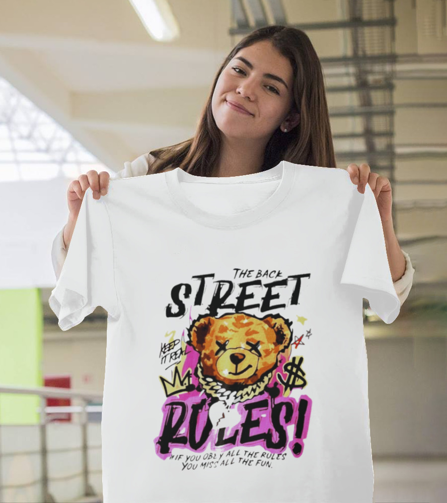 The Back Street Rules Teddy If You Obey All The Rules You Miss All The Fun T-Shirt