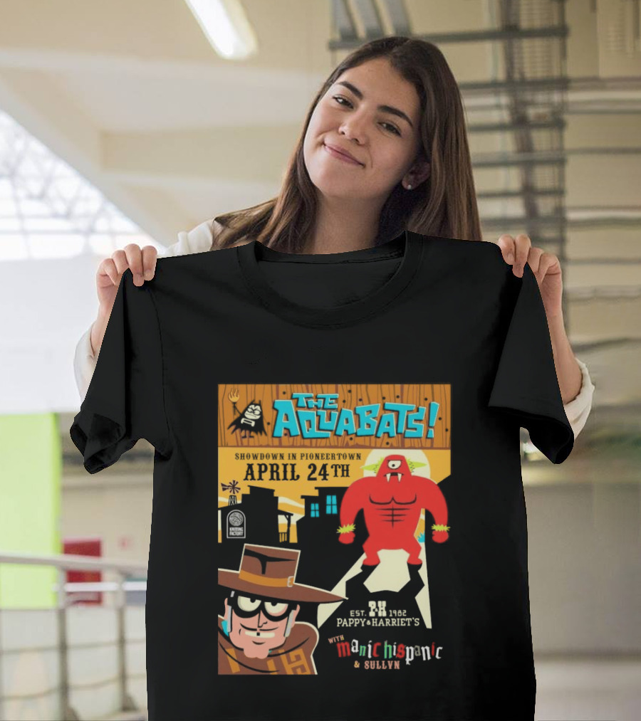 The Aquabats Showdown Pioneertown April 24th Pappy Harriet's Manic Hispanic Concert Event T-Shirt