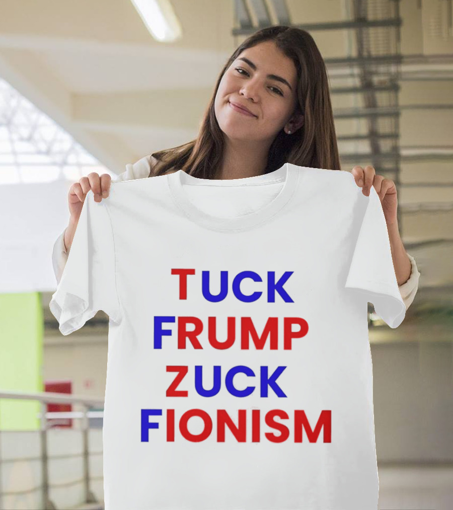 Tuck Frump Zuck Fionism T-Shirt