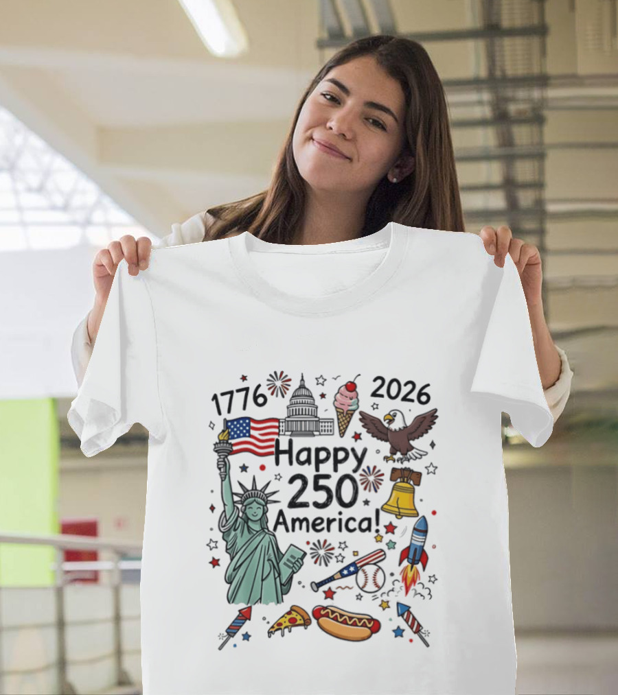 1776 2026 Happy 250 America Statue Of Liberty Capitol Eagle Fireworks Rockets Liberty Bell Hot Dog Pizza Baseball T-Shirt