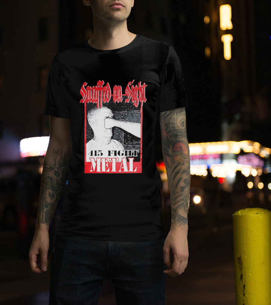 Snuffed On Sight 415 Fight Metal Face Punch T-Shirt