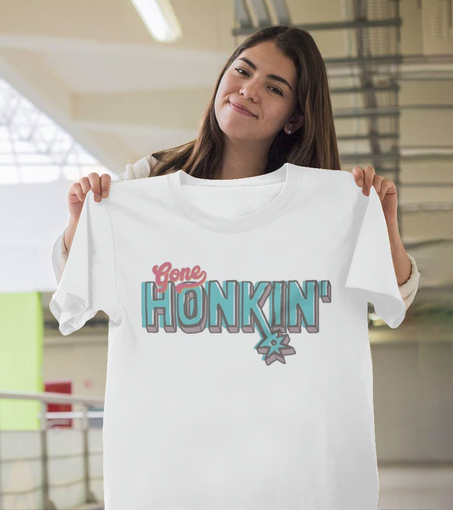 Gone Honkin San Antonio Spurs With Spur T-Shirt