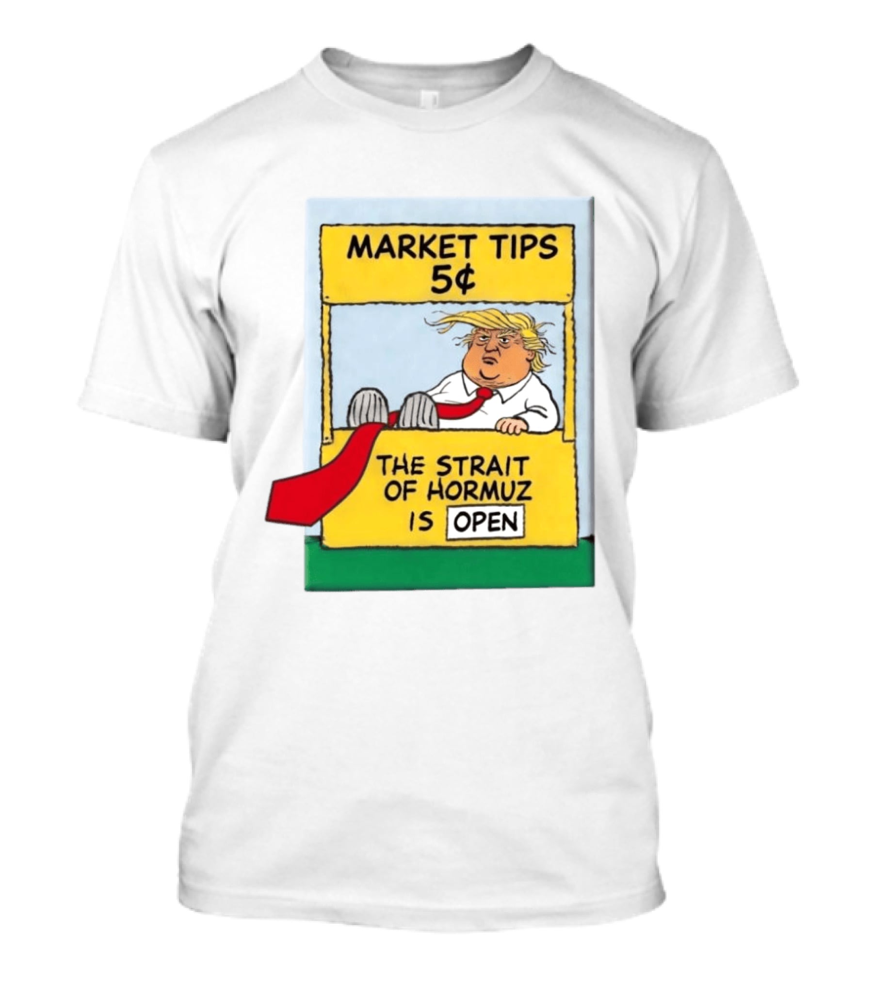 Market Tips 5¢ The Strait Of Hormuz Is Open Trump Cartoon T-Shirt