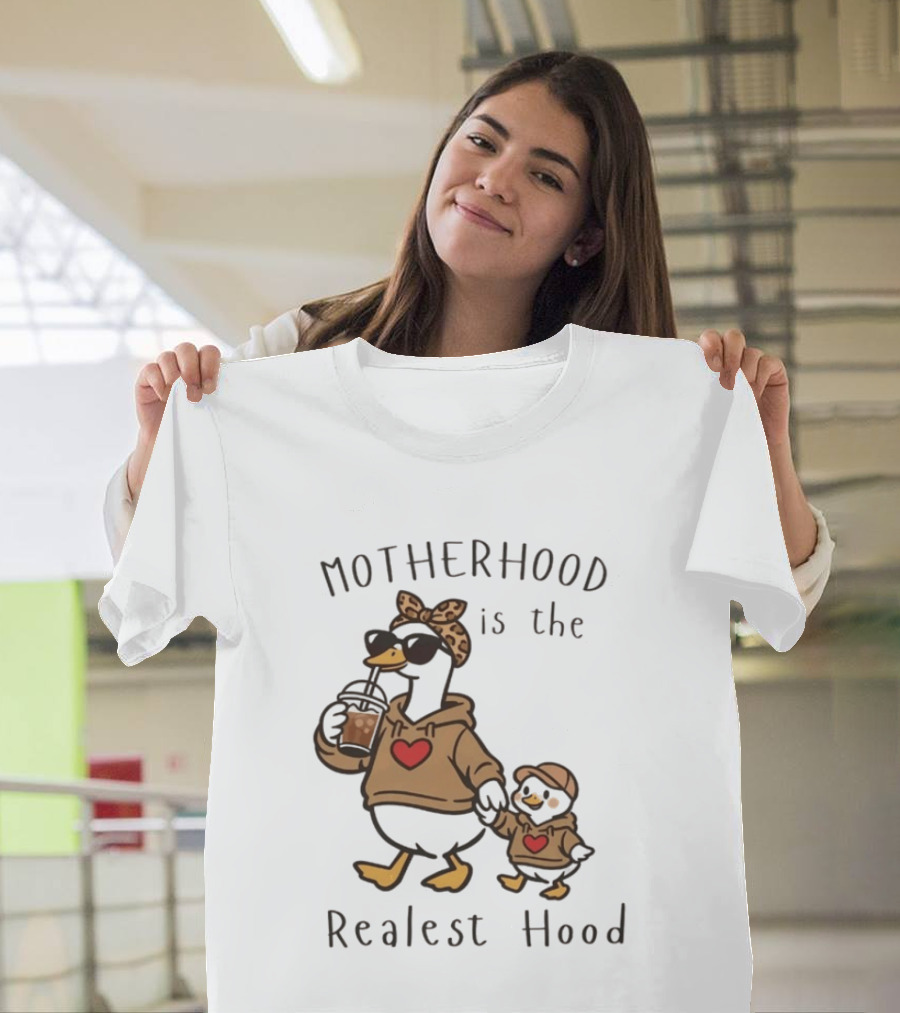 Motherhood Is The Realest Hood Duck With Heart And Coffee T-Shirt