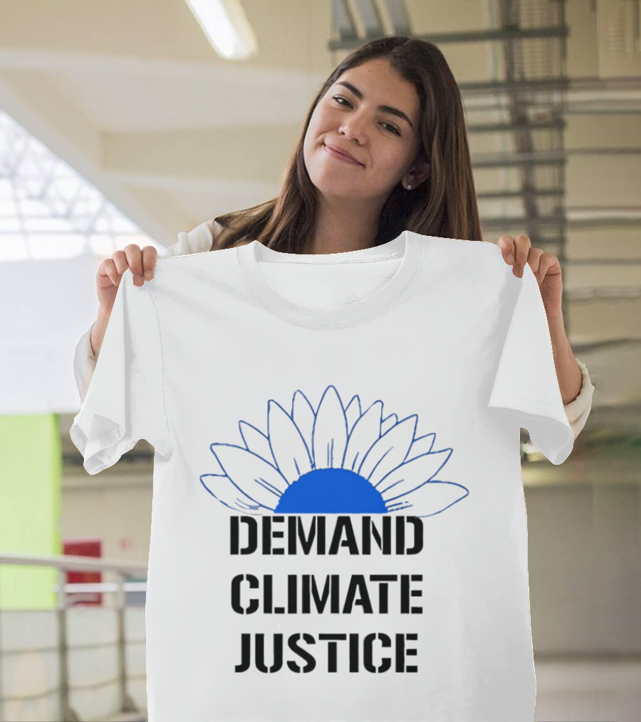 Demand Climate Justice Sunflower Environmental Awareness T-Shirt